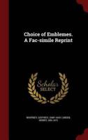 Choice of Emblemes. A Fac-Simile Reprint