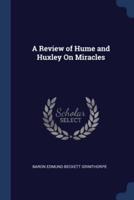 A Review of Hume and Huxley On Miracles