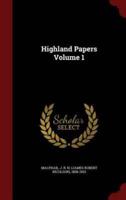 Highland Papers Volume 1