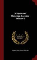 A System of Christian Doctrine Volume 1