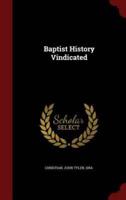 Baptist History Vindicated