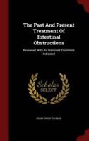 The Past and Present Treatment of Intestinal Obstructions