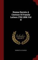 Emma Darwin a Century of Family Letters 1792 1896 Vol II