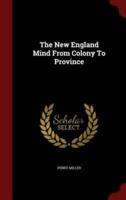 The New England Mind from Colony to Province