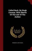 Called Back. By Hugh Conway. With Sketch of the Life of the Author