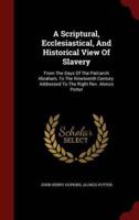 A Scriptural, Ecclesiastical, and Historical View of Slavery