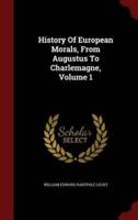 History Of European Morals, From Augustus To Charlemagne, Volume 1