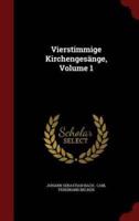 Vierstimmige Kirchengesänge, Volume 1
