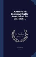 Experiments in Government & The Essentials of the Constitution
