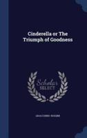 Cinderella or The Triumph of Goodness
