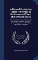 A Manual Containing Tables to Be Used by the Revenue Officers of the United States