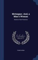 Mcteague; And, a Man's Woman