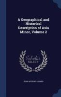 A Geographical and Historical Description of Asia Minor, Volume 2