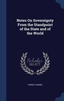 Notes On Sovereignty From the Standpoint of the State and of the World