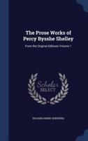 The Prose Works of Percy Bysshe Shelley