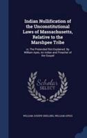 Indian Nullification of the Unconstitutional Laws of Massachusetts, Relative to the Marshpee Tribe