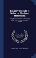 Knightly Legends of Wales, or, The Boy's Mabinogion
