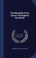 The Mortality From Cancer Throughout the World