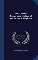 The Thames Highway; a History of the Inland Navigation