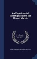An Experimental Investigation Into the Flow of Marble