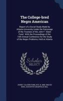 The College-Bred Negro American