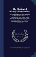 The Illustrated History of Methodism