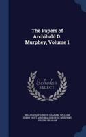 The Papers of Archibald D. Murphey, Volume 1