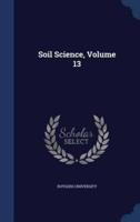 Soil Science, Volume 13