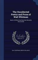 The Uncollected Poetry and Prose of Walt Whitman