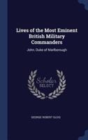 Lives of the Most Eminent British Military Commanders