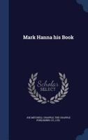 Mark Hanna His Book