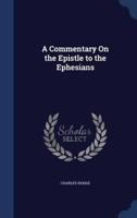 A Commentary On the Epistle to the Ephesians