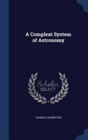 A Compleat System of Astronomy