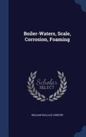 Boiler-Waters, Scale, Corrosion, Foaming