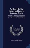 An Essay On the Nature and Laws of Uses and Trusts