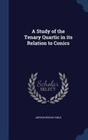 A Study of the Tenary Quartic in Its Relation to Conics