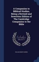 A Companion to Biblical Studies, Being a Revised and Rewritten Edition of The Cambridge Companion to the Bible
