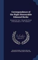 Correspondence of the Right Honourable Edmund Burke