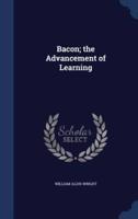 Bacon; the Advancement of Learning