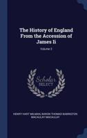 The History of England From the Accession of James Ii; Volume 3