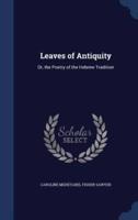 Leaves of Antiquity