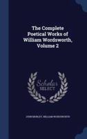 The Complete Poetical Works of William Wordsworth, Volume 2
