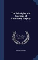 The Principles and Practices of Veterinary Surgery