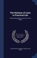The Relation of Latin to Practical Life