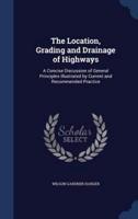 The Location, Grading and Drainage of Highways