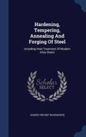 Hardening, Tempering, Annealing And Forging Of Steel