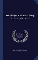 Mr. Chupes And Miss Jenny