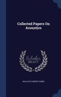 Collected Papers On Acoustics