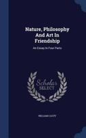 Nature, Philosophy And Art In Friendship
