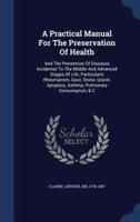 A Practical Manual For The Preservation Of Health